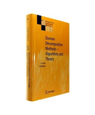 Domain Decomposition Methods - Algorithms and Theory, Olof Widlund, Andrea Tosel