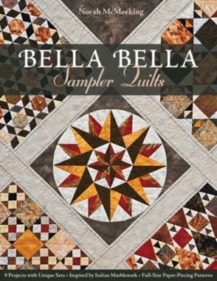 Bella Bella Sampler Quilts: 9 Projects with Unique Sets   Inspired by Italian M