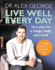 Live Well Every Day: Your plan for a happy ... 9781783254316 by George, Dr. Alex