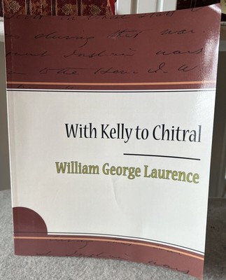 With Kelly to Chitral by Beynon, William George Laurence [Paperback] Very Nice!