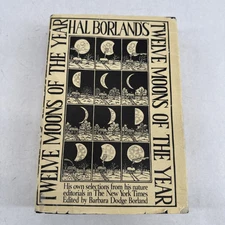 HAL BORLAND'S: TWELVE MOONS OF THE YEAR By Barbara Dodge Borland - Hardcover