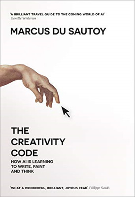 Der Kreativitäts-Code: Wie KI schreiben, malen lernt... - du Sautoy, Marcus