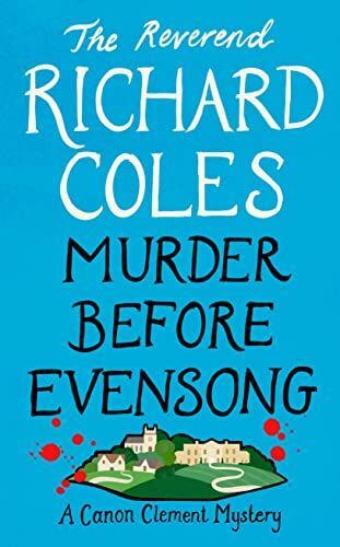 Murder Before Evensong: The instant n Coles, Reverend Rich Hardc