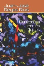 Arreboles en las flores by Juan-Jos? Reyes R?os (Spanish) Paperback Book