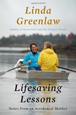 Lifesaving Lessons: Notes from an Accidental Mother by Greenlaw, Linda