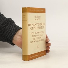 Byzantinische Geisteswelt  |  Herbert Hunger