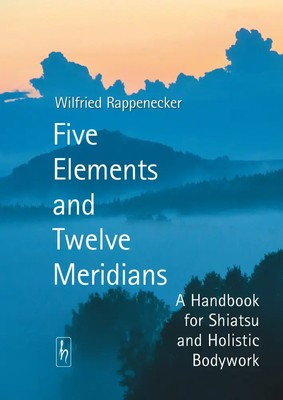 Five Elements and Twelve Meridians | Wilfried Rappenecker | Englisch | Buch