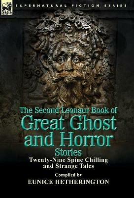 The Second Leonaur Book of Great Ghost and Horror Stories: Twenty-Nine Spine...