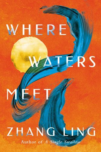 Where Waters Meet by Zhang Ling (2023, Trade Paperback)