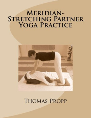Meridian-Stretching Partner Yoga Practice - Paperback NEW Propp, Thomas D 01/08/