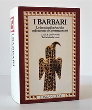 I BARBARI Le invasioni.. cura E.Bartolini Testi orginali a fronte.1982 Longanesi