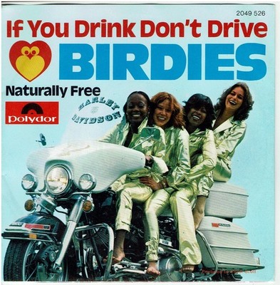 7'' Single , Birdies - If You Drink Don't Drive /  Naturally Free ,