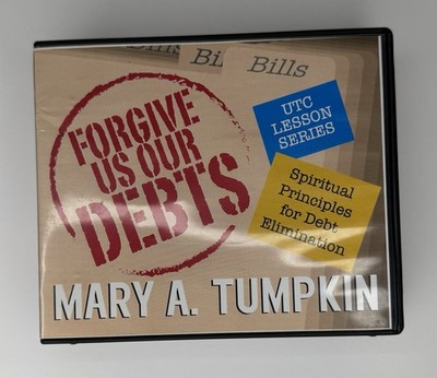 Mary A Tumpkin UTC Lessons Series - Forgive Us Our Debts Universal Truth On CD