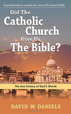 DID THE CATHOLIC CHURCH GIVE US THE BIBLE By David W. Daniels & Jack T. Chick VG