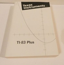 TEXAS INSTRUMENTS TI-83 PLUS GRAPHING CALCULATOR GUIDEBOOK 2003