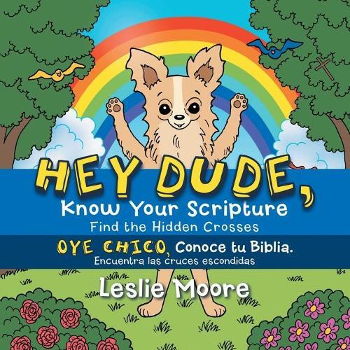 Leslie Moore Hey Dude, Know Your Scripture-oye Chico, Conoce Tu Bi