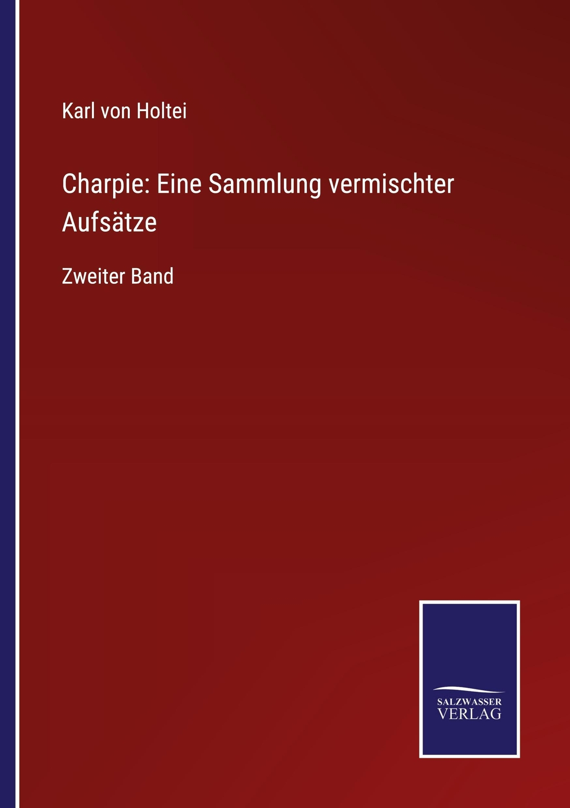 Thumbnail - Karl Von Holtei / Charpie: Eine Sammlung Vermischter
