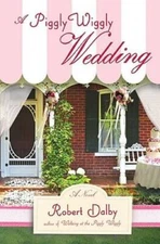 A Piggly Wiggly Wedding (Piggly Wiggly Novels) - Hardcover - GOOD