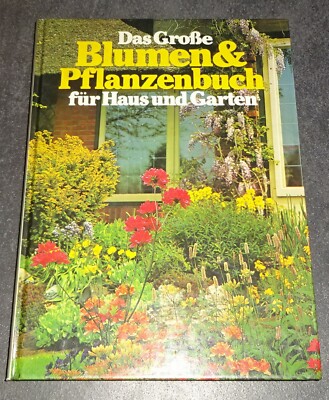 DAS GROßE BLUMEN & PFLANZENBUCH für Haus und Garten GUTER ZUSTAND TOP