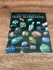 The Complete Book of Glass Beadmaking Hardcover Kimberley Adams