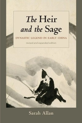 The Heir and the Sage | Dynastic Legend in Early China | Sarah Allan | Buch