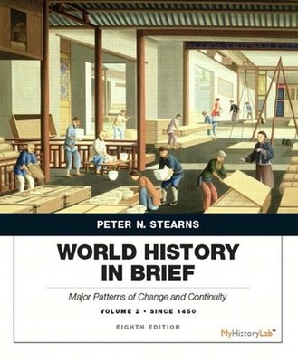 World History in Brief: Major Patterns of Change and Continuity Since 1450, Volu