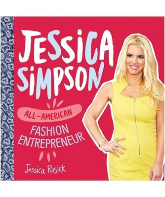 Jessica Simpson: All-American Fashion Entrepreneur, Jessica Rusick
