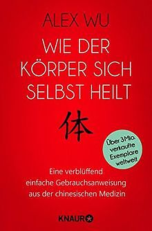 Wie der Körper sich selbst heilt: Eine verblüffend ... | Buch | Zustand sehr gut