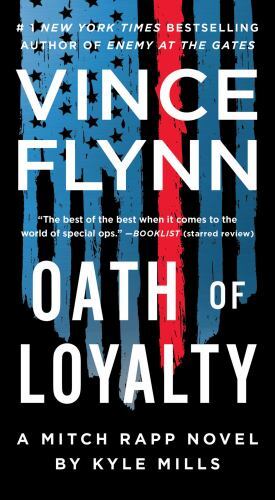 Oath of Loyalty (A Mitch Rapp Novel), Flynn, Vince,Mills, Kyle, Book ...