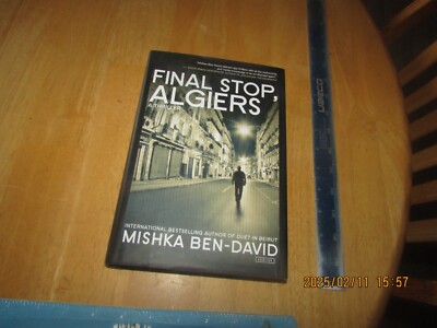Final Stop, Algiers : A Thriller by Mishka Ben-David (2017, Hardcover)