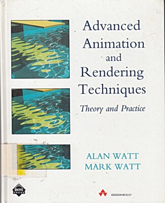 Advanced Animation and Rendering Techniques: Theory and Practice