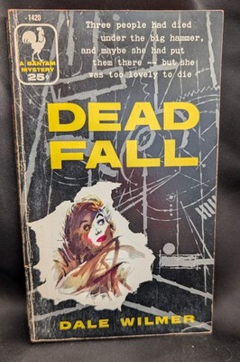      Dead Fall by Dale Wilmer Bantam # 1420 1st Print Bantum February.1956 PB