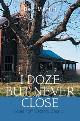 Martin - I Doze but Never Close  Notes from Bedford County - New paper - X555z