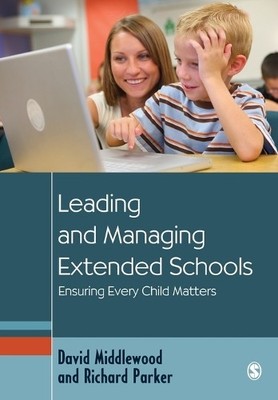 Leading and Managing Extended Schools - 9781412948302