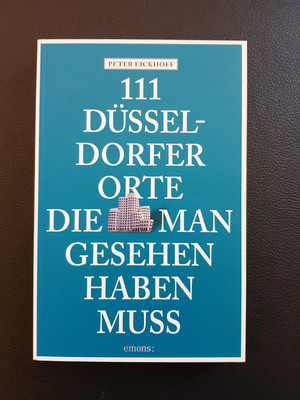 Buch 111 Düsseldorfer Orte die man gesehen haben muss  Peter Eickhoff Düsseldorf