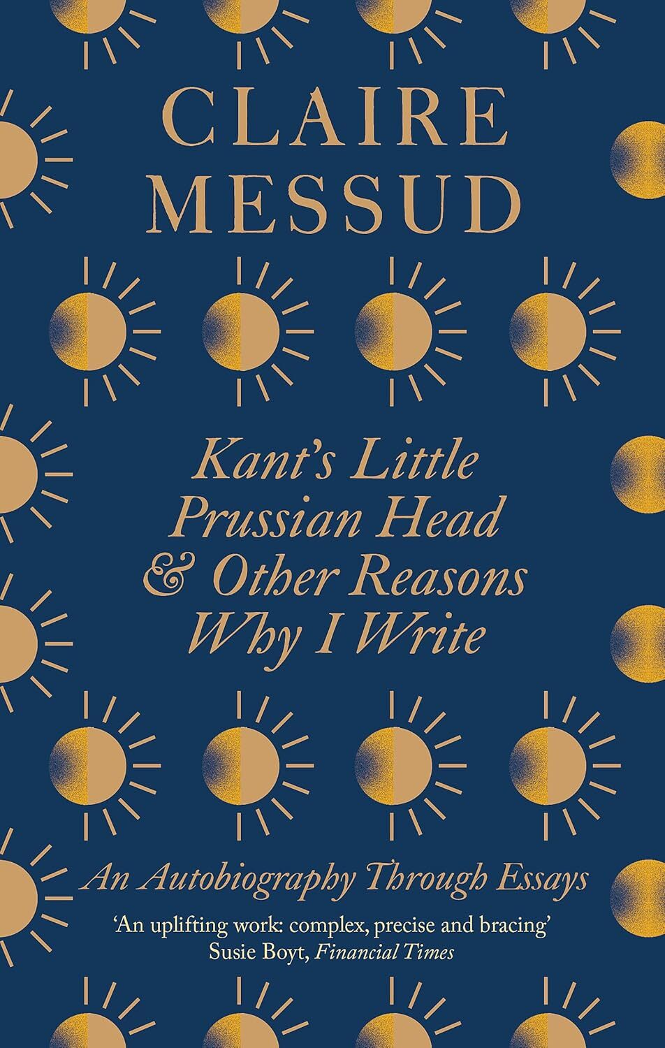 Kant’s Little Prussian Head and Other Reasons Why I Write: An Autobiography Thro