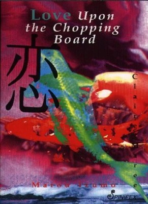 Love upon the Chopping Board By Claire Maree, Marou Izumo