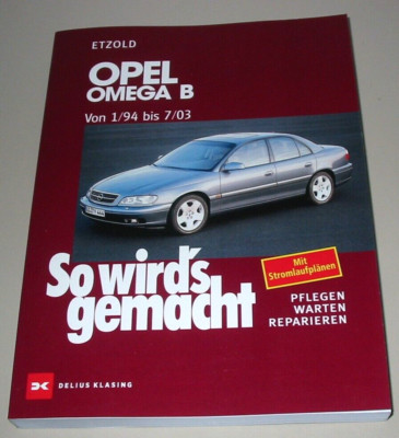 Reparaturanleitung Opel Omega B Pflegen Warten Reparieren So wirds gemacht Buch!