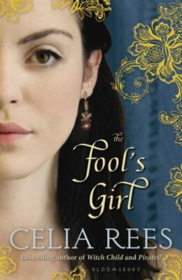 The Fool's Girl - hardcover, Celia Rees, 9781599904863