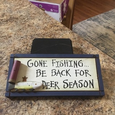 Gone Hunting Fishing  Be Back For Deer Season 12 x 5. 5 Wooden Sign Home Decor
