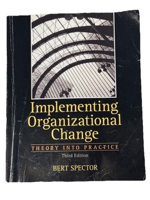 Implementing Organizational Change by Bert Spector (2012, Trade Paperback,...
