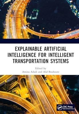 Explainable Artificial Intelligence for Intelligent Transportation Systems by A