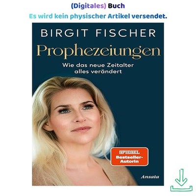 Prophezeiungen: Wie das Neue Zeitalter all, Birgit Fischer 2026