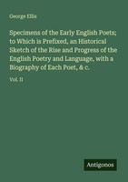 Specimens Of The Early English Poets; To Which Is Prefixed, An Historical...
