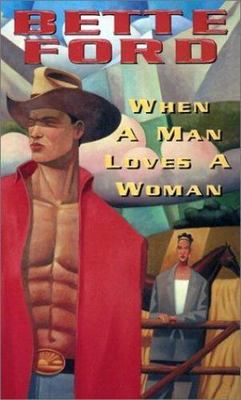 When A Man Loves A Woman (Arabesque) by Bette Ford