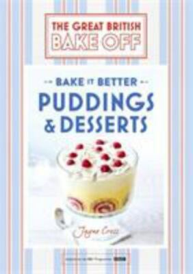 Great British Bake Off - Bake it Better (No.5): Puddings & Desserts by 