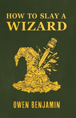 Owen Benjamin | How to Slay a Wizard | Taschenbuch | Englisch (2026)