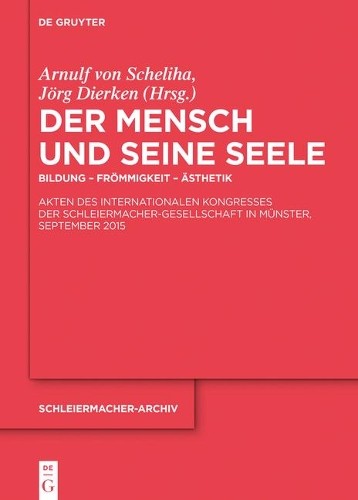 Arnulf Scheliha Der Mensch und seine Seele (Hardback) Schleiermacher-Archiv