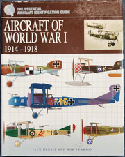 Aircraft of World War I, 1914-1918 by Jack Herris and Bob Pearson (2010, H. C.)