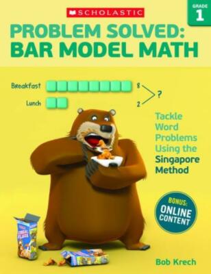 Problem Solved: Bar Model Math: Grade 1: Tackle Word Problems Using the Sin...